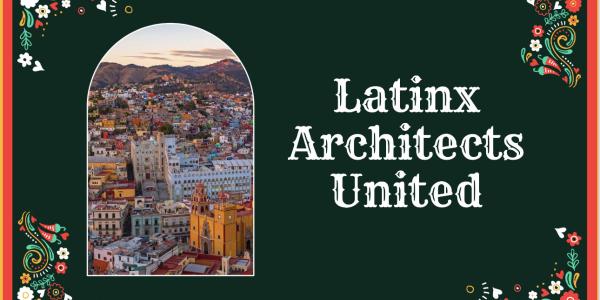 Picture of a colorful city with mountains in the background and text: Latinx Architects United