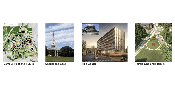UMD campus map, the Chapel and lawn, the Iribe Center and the Purple Line and Floral M.