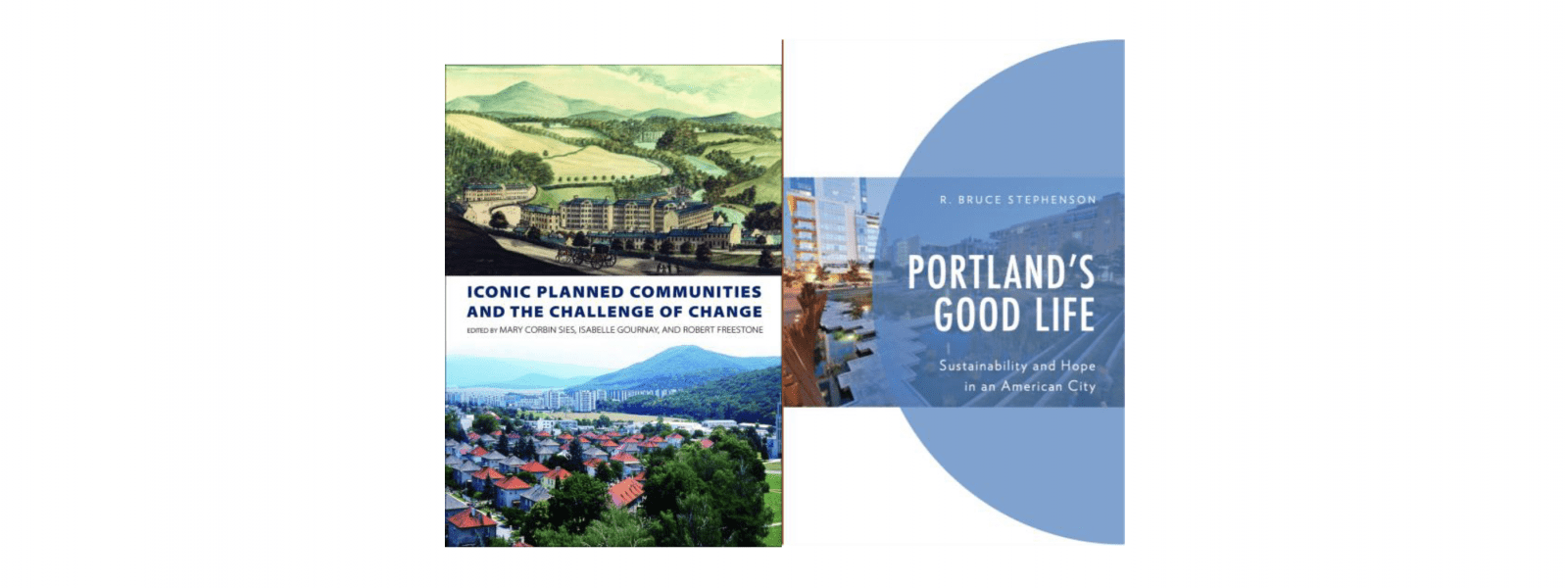 Iconic Planned Communities and Portland's Good Life book covers