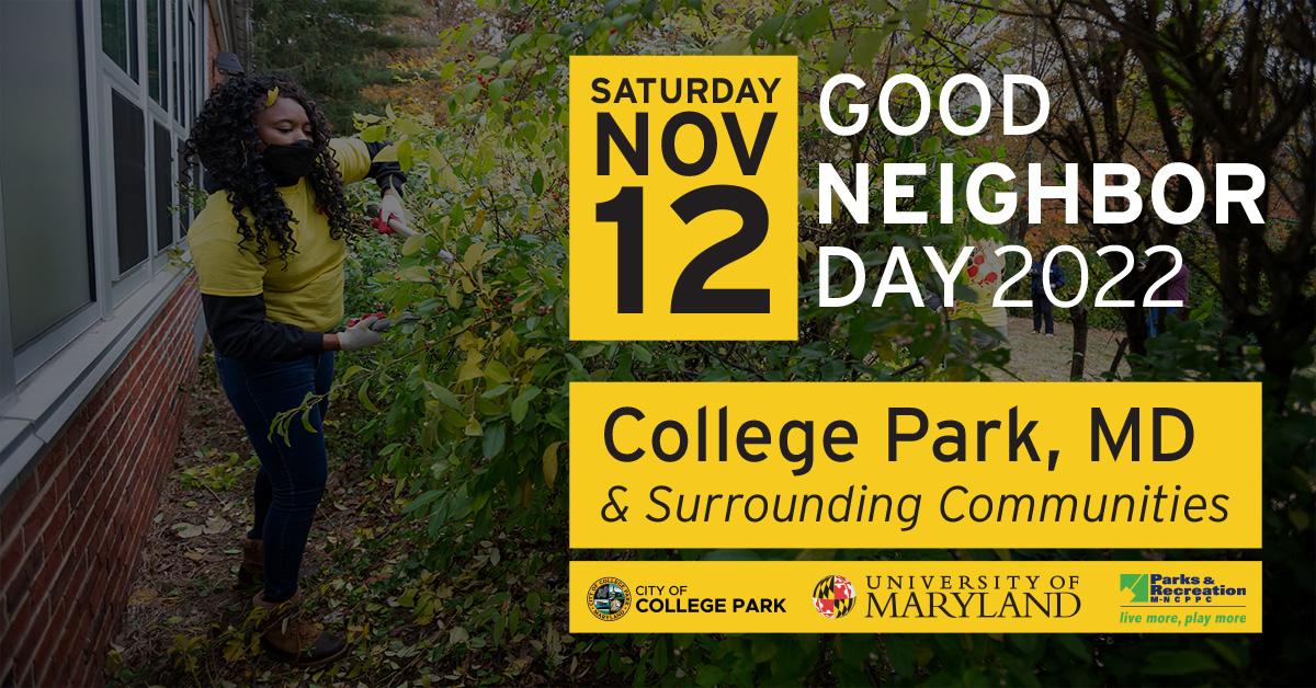 Girl wearing yellow cutting bushes. Text reads: Saturday Nov 12 Good Neighbor Day 2022 College Park, MD & Surrounding Communities. List of logo sponsors.