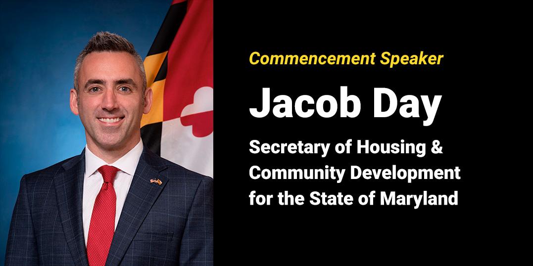 Commencement Speaker Jacob Day, Secretary of Housing & Community Development for the State of Maryland