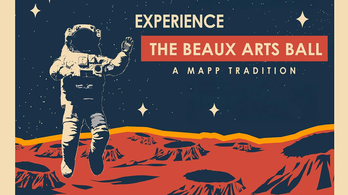 Illustration of an astronaut in space. Text reads: Experience the Beaux Arts Ball, A MAPP Tradition