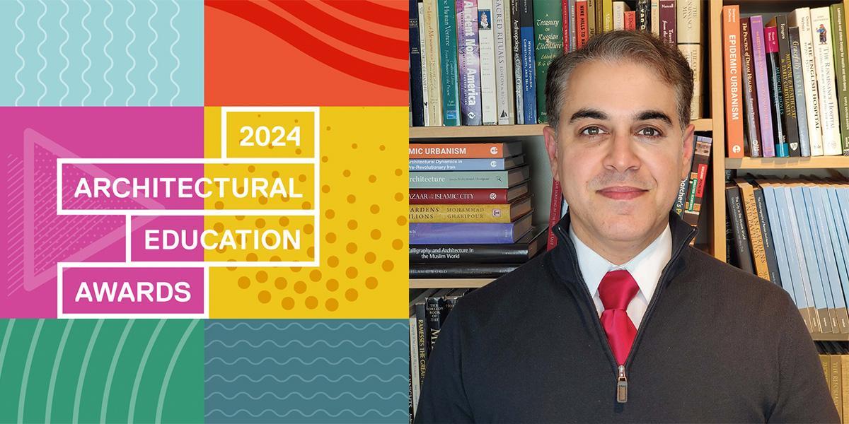 2024 Architectural Education Awards Mohammad Gharipour