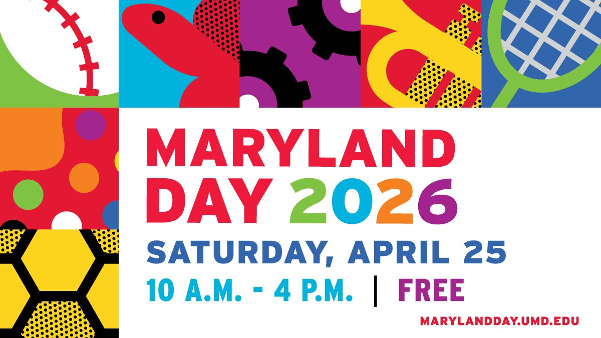 Maryland Day 2026 Saturday, April 25 from 10 am - 4 pm 